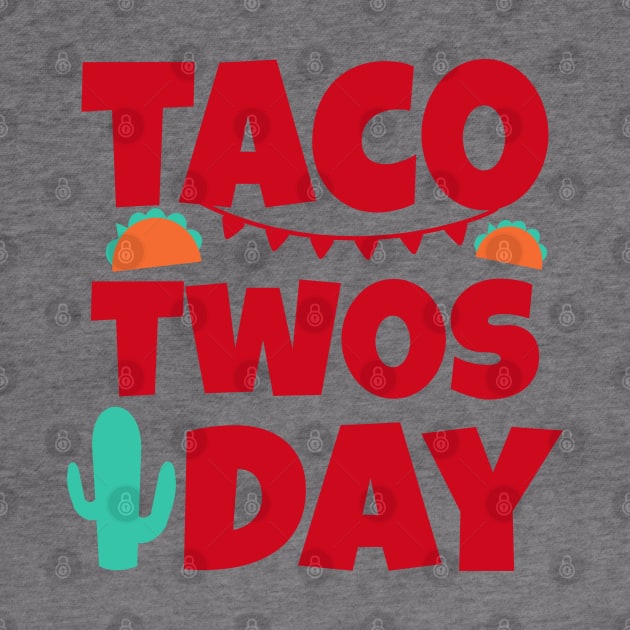 Taco Twosday - 2nd Birthday - Tuesday February 2 22 2022 by Petalprints